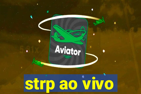 strp ao vivo